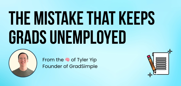 This big mistake keeps college grads unemployed by Tyler Yip, Founder of GradSimple